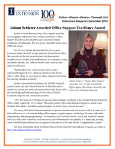 Fulton—Mason—Peoria—Tazewell Unit Extension Snapshot December 2014 Julann Schierer Awarded Office Support Excellence Award Julann Schierer, Peoria County office support associate, was recognized with University of 