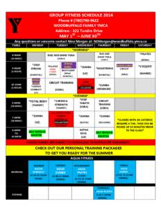 GROUP FITNESS SCHEDULE 2014 Phone # ([removed]WOODBUFFALO FAMILY YMCA Address : 221 Tundra Drive  MAY 1ST – JUNE 30TH
