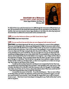 Anatomy of a Miracle  Interview with Dr. and Mrs. Edward Gatz Jeanne Jugan Residence, San Pedro, CA February, 2009 Dr. Edward Gatz was cured of terminal cancer in 1989 through the intercession of Blessed Jeanne Jugan. Hi