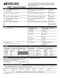 This form may be generated as the output of address matching processing using CASS-Certified™ software in conjunction with current USPS® address database files. Any facsimile must contain the same information in the s