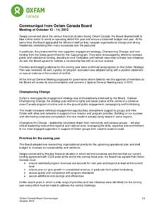 Communiqué from Oxfam Canada Board Meeting of October[removed], 2012 Deeply concerned about the serious financial situation facing Oxfam Canada, the Board directed staff to take further action to avoid an operating defic