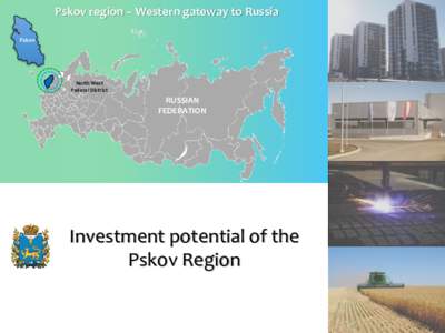 Pskov region – Western gateway to Russia Pskov North West Federal District
