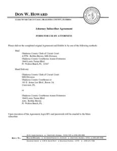 DON W. HOWARD CLERK OF THE CIRCUIT COURT, OKALOOSA COUNTY, FLORIDA Attorney Subscriber Agreement FORM FOR USE BY ATTORNEYS