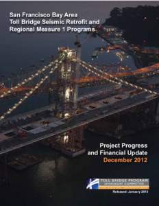 San Francisco Bay Area Toll Bridge Seismic Retrofit and Regional Measure 1 Programs Project Progress and Financial Update
