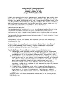 North Carolina Library Association Executive Board Meeting Thursday, October 16, 2008 Chapel Hill Public Library, NC Present: Phil Barton, Evelyn Blount, Wanda Brown, Robert Burgin, Dale Cousins, Mimi Curlee, Anne Marie 