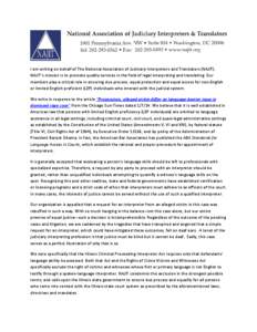 I am writing on behalf of The National Association of Judiciary Interpreters and Translators (NAJIT). NAJIT’s mission is to promote quality services in the field of legal interpreting and translating. Our members play 