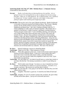 Transcribed from www.ShrinkRapRadio.com Shrink Rap Radio #153, May 16th, 2008. Medicine Dance - A Shamanic Journey (Transcribed by Jason Howard) Excerpt: Really, it all comes down to choosing between love and fear. Are w