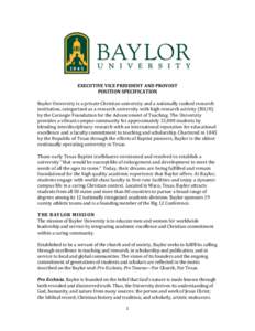 EXECUTIVE VICE PRESIDENT AND PROVOST POSITION SPECIFICATION Baylor University is a private Christian university and a nationally ranked research institution, categorized as a research university with high research activi