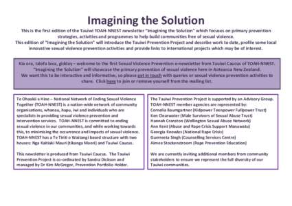 Imagining the Solution This is the first edition of the Tauiwi TOAH-NNEST newsletter “Imagining the Solution” which focuses on primary prevention strategies, activities and programmes to help build communities free o
