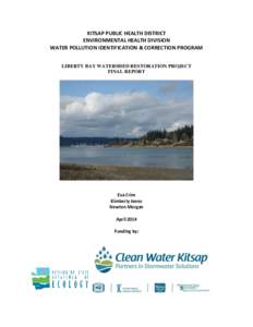 KITSAP PUBLIC HEALTH DISTRICT ENVIRONMENTAL HEALTH DIVISION WATER POLLUTION IDENTIFICATION & CORRECTION PROGRAM LIBERTY BAY WATERSHED RESTORATION PROJECT FINAL REPORT