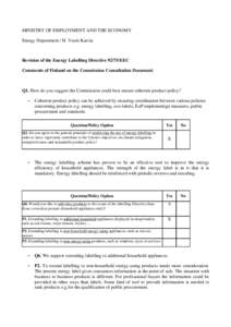 MINISTRY OF EMPLOYMENT AND THE ECONOMY Energy Department / H. Vuori-Karvia Revision of the Energy Labelling Directive[removed]EEC Comments of Finland on the Commission Consultation Document