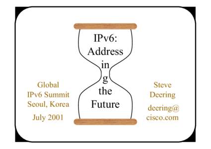 Global IPv6 Summit Seoul, Korea July[removed]IPv6: