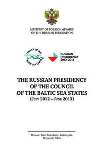 Ministry OF FOREIGN AFFAIRS OF THE RUSSIAN FEDERATION The Russian Presidency of the Council of the Baltic Sea States