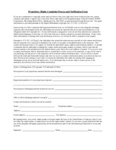 Proprietary Rights Complaint Process and Notification Form If you are a trademark or copyright owner and you believe that your rights have been violated in any way, please complete and submit a signed copy of the form be