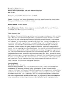Clark County Arts Commission Minutes of the regular meeting, Sixth Floor, Public Service Center May 27, 2013 The meeting was opened by Chair Pat La Croix at 6:35 PM Present: Pat La Croix, Tricia Thomas, Becky Anstine, Am