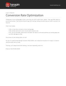 hanapinmarketing.com  Case Studies Conversion Rate Optimization Having eyes on your landing page or form is one thing, but until a visitor clicks “submit,” they have little impact on