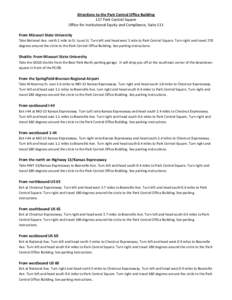 Directions to the Park Central Office Building 117 Park Central Square Office for Institutional Equity and Compliance, Suite 111 From Missouri State University Take National Ave. north 1 mile to St. Louis St. Turn left a