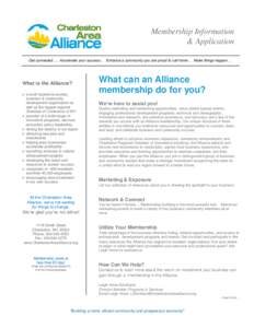 Membership Information & Application Get connected…. Accelerate your success… Enhance a community you are proud to call home… Make things happen… What is the Alliance?  a multi-faceted economic,