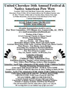 United Cherokee 16th Annual Festival & Native American Pow Wow Location: 3550 Creek Path Road, Guntersville, Alabama, 35976 Directions: From US Hwy 431 in Guntersville (at the Wyndham Garden) take AL Hwy 79 South .7/10th