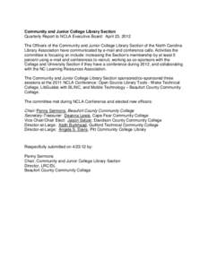 Community and Junior College Library Section Quarterly Report to NCLA Executive Board: April 23, 2012 The Officers of the Community and Junior College Library Section of the North Carolina Library Association have commun