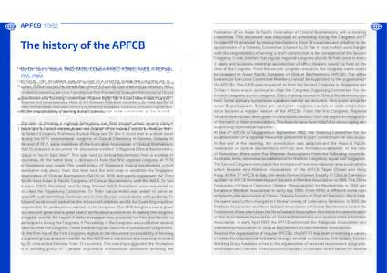 APFCBThe history of the APFCB By Dr Tan It Koon, PhD, MCB, CChem FRSC, FSNIC, FACB, FRCPath, PPA, PBM Founding and Past APFCB President, Recipient of the Inaugural APFCB Distinguished Service