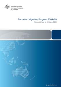 Report on Migration Program 2008–09 Financial Year to 30 June 2009 REPORT ON MIGRATION PROGRAMFinancial Year to 30 June 2009