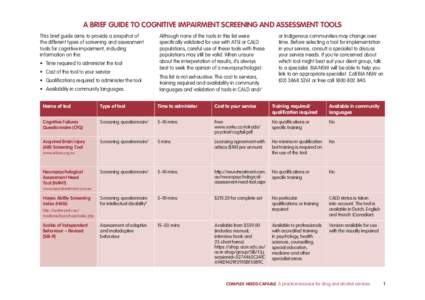 A BRIEF GUIDE TO COGNITIVE IMPAIRMENT SCREENING AND ASSESSMENT TOOLS This brief guide aims to provide a snapshot of the different types of screening and assessment tools for cognitive impairment, including information on