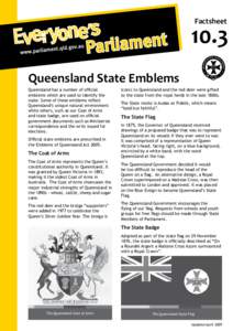 Factsheet[removed]Queensland State Emblems Queensland has a number of official emblems which are used to identify the