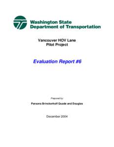 Vancouver HOV Lane Pilot Project Evaluation Report #6  Prepared by: