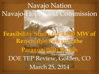 Navajo Nation Navajo-Hopi Land Commission Feasibility Study for 4,000 MW of Renewable Power at the Paragon-Bisti Ranch