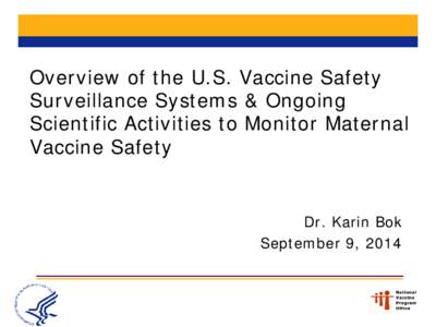 Overview of the U.S. Vaccine Safety Surveillance Systems & Ongoing Scientific Activities to Monitor Maternal Vaccine Safety
