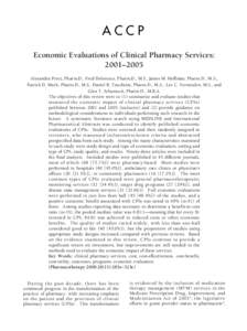 ACCP Economic Evaluations of Clinical Pharmacy Services: 2001–2005 Alexandra Perez, Pharm.D., Fred Doloresco, Pharm.D., M.S., James M. Hoffman, Pharm.D., M.S., Patrick D. Meek, Pharm.D., M.S., Daniel R. Touchette, Phar