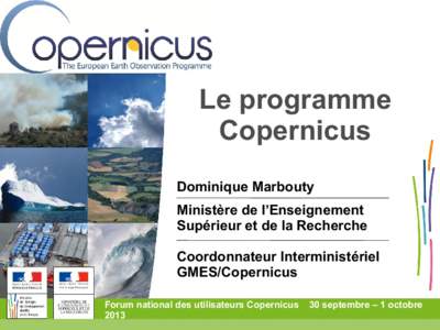 Le programme Copernicus Dominique Marbouty Ministère de l’Enseignement Supérieur et de la Recherche Coordonnateur Interministériel