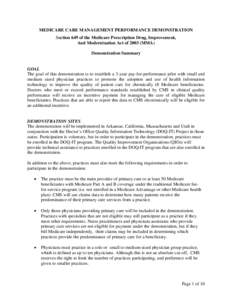 MEDICARE CARE MANAGEMENT PERFORMANCE DEMONSTRATION Section 649 of the Medicare Prescription Drug, Improvement, And Modernization Act of[removed]MMA) Demonstration Summary  GOAL