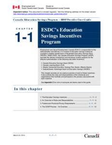 Important notice: This document is revised regularly. Visit the following address for the latest version: http://www.esdc.gc.ca/eng/jobs/student/promoters/user_guide/index.shtml Canada Education Savings Program – RESP 