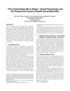 “The Crowd Keeps Me in Shape”: Social Psychology and the Present and Future of Health Social Machines Max Van Kleek, Daniel A. Smith, Wendy Hall, and Nigel R. Shadbolt Web and Internet Science Group University of Sou