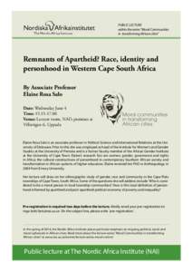 public lecture within the series ”Moral Communities in transforming African cities” Remnants of Apartheid? Race, identity and personhood in Western Cape South Africa