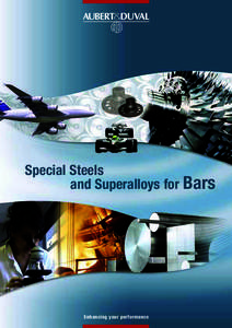 Special Steels and Superalloys for Bars Enhancing your performance  OUR COMMITMENT: