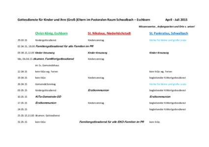 Gottesdienste für Kinder und ihre (Groß-)Eltern im Pastoralen Raum Schwalbach – Eschborn  April - Juli 2015 Wissenswertes , Anfangszeiten und Orte s. unten!