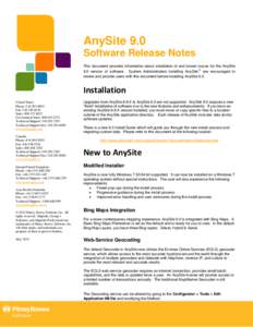 AnySite 9.0 Software Release Notes This document provides information about installation of and known issues for the AnySite 9.0 version of software. System Administrators installing AnySite™ are encouraged to review a