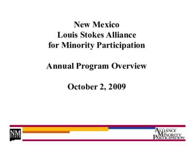 New Mexico Louis Stokes Alliance for Minority Participation Annual Program Overview October 2, 2009