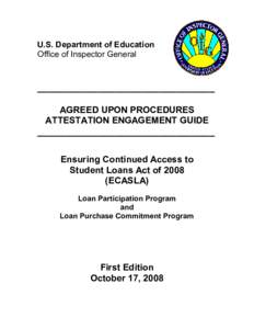 Agreed Upon Procedures (AUP) Attestation Engagement Guide for the Ensuring Continued Access to Student Loans Act of[removed]ECASLA) Loan Participation Program -First Edition - (Issued October 17, [removed]PDF)