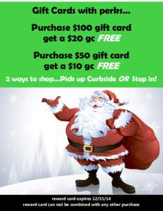 Gift Cards with perks… Purchase $100 gift card get a $20 gc FREE Purchase $50 gift card get a $10 gc FREE 2 ways to shop…Pick up Curbside OR Stop in!