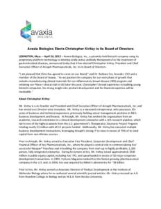 Avaxia Biologics Elects Christopher Kiritsy to its Board of Directors LEXINGTON, Mass. – April 26, 2012 – Avaxia Biologics, Inc., a privately-held biotech company using its proprietary platform technology to develop 