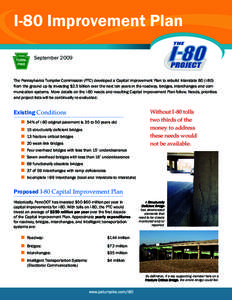 I-80 Improvement Plan September 2009 The Pennsylvania Turnpike Commission (PTC) developed a Capital Improvement Plan to rebuild Interstate 80 (I-80) from the ground up by investing $2.5 billion over the next ten years in