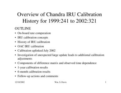 Overview of Chandra IRU Calibration History for 1999:241 to 2002:321 OUTLINE • • •