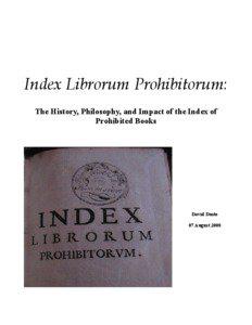 Index Librorum Prohibitorum: The History, Philosophy, and Impact of the Index of Prohibited Books