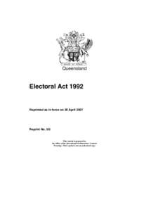 Queensland  Electoral Act 1992 Reprinted as in force on 26 April 2007