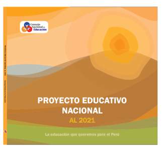 PROYECTO EDUCATIVO NACIONAL AL 2021 Consejo Nacional de Educación PROYECTO EDUCATIVO NACIONAL AL 2021