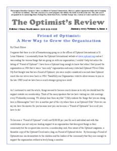 Bloomington Breakfast Optimists Club is an affiliate of Optimist International, which is a global organization dedicated to bringing out the best in children. The club’s mission is to create programs that address the n